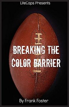 portada Breaking the Color Barrier: The Story of the First African American NFL Head Coach, Frederick Douglass "Fritz" Pollard (en Inglés)