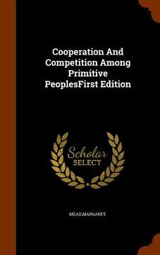 portada Cooperation And Competition Among Primitive PeoplesFirst Edition