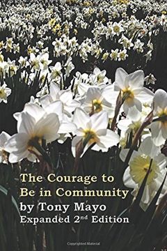 portada The Courage to Be in Community, 2nd Edition: A Call for Compassion, Vulnerability, and Authenticity (in English)