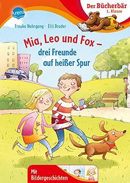 portada Mia, leo und Fox. Drei Freunde auf Heißer Spur: Der Bücherbär: 1. Klasse. Mit Bildergeschichten (en Alemán)