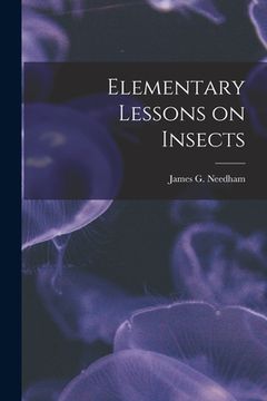 portada Elementary Lessons on Insects (en Inglés)
