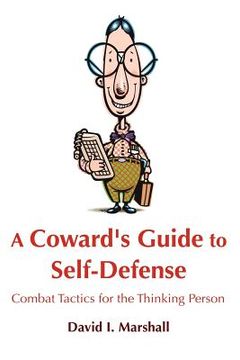 portada a coward's guide to self-defense: combat tactics for the thinking person (en Inglés)