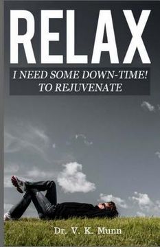 portada Relax: I need some Down-Time! To Rejuvenate (en Inglés)