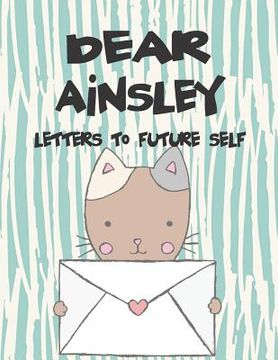 portada Dear Ainsley, Letters to Future Self: A Girl's Thoughts