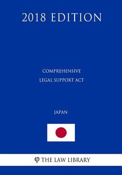 portada Comprehensive Legal Support Act (Japan) (2018 Edition) (en Inglés)