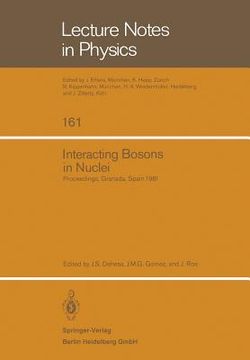 portada interacting bosons in nuclei: proceedings of the fourth topical school held in granada, spain, september 28 - october 3, 1981 (in English)