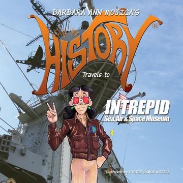 portada Little Miss HISTORY Travels to INTREPID Sea, Air & Space Museum (in English)