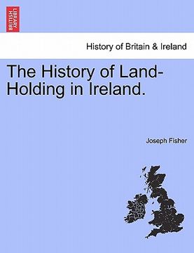 portada the history of land-holding in ireland. (en Inglés)