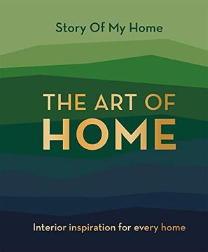 portada Story of my Home: The art of Home: Interior Inspiration for Every Home (in English)