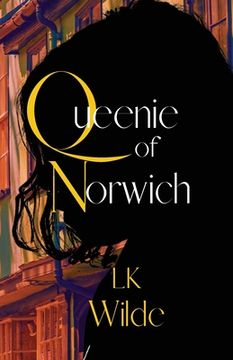 portada Queenie of Norwich: A Compelling Tale Based on the True Story of one Woman'S Quest to Beat the Odds. (en Inglés)