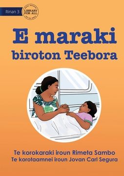 portada Teebora has a Stomach Ache - E maraki biroton Teebora (Te Kiribati) (en Inglés)