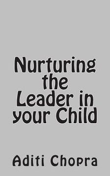 portada Nurturing the Leader in your Child (en Inglés)