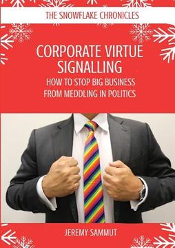 portada Corporate Virtue Signalling: How to Stop Big Business from Meddling in Politics (en Inglés)