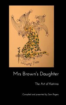 portada Mrs Brown's Daughter: The Art of Katrina Brown (en Inglés)
