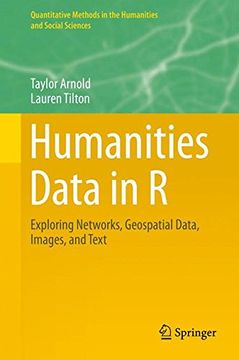 portada Humanities Data in R: Exploring Networks, Geospatial Data, Images, and Text (en Inglés)