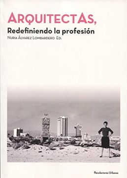 portada Arquitectas: Redefiniendo la Profesión (Colección Conferences [Css]) (in Spanish)