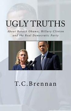 portada UGLY Truths...: About Barack Obama, Hillary Clinton and The Real Democratic Party (en Inglés)