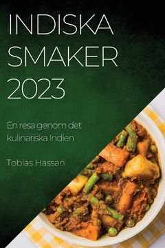 portada Indiska smaker 2023: En resa genom det kulinariska Indien (en Sueco)