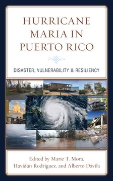 portada Hurricane Maria in Puerto Rico: Disaster, Vulnerability and Resiliency (en Inglés)
