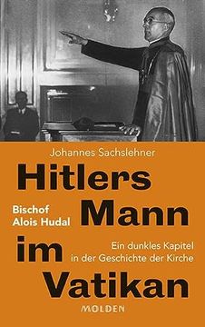 portada Hitlers Mann im Vatikan: Bischof Alois Hudal. Ein Dunkles Kapitel in der Geschichte der Kirche (en Alemán)