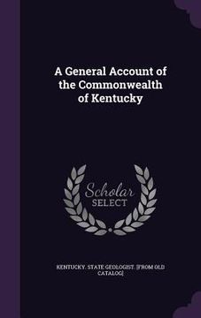 portada A General Account of the Commonwealth of Kentucky (in English)
