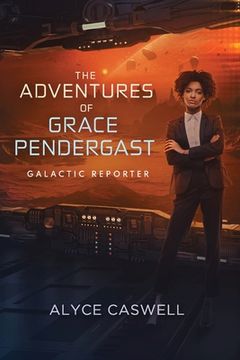 portada The Adventures of Grace Pendergast, Galactic Reporter (4) (The Galactic Pantheon) (en Inglés)