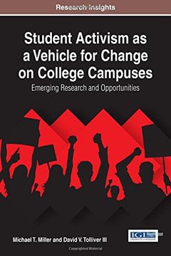 portada Student Activism as a Vehicle for Change on College Campuses: Emerging Research and Opportunities (Advances in Higher Education and Professional Development)