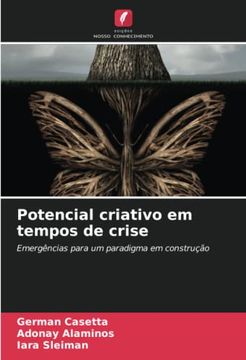 portada Potencial Criativo em Tempos de Crise: Emergências Para um Paradigma em Construção (in Portuguese)