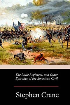 portada The Little Regiment, and Other Episodes of the American Civil War