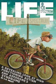 portada Life & Spectrum: A revealing look at high functioning autism and asperger's syndrome (en Inglés)