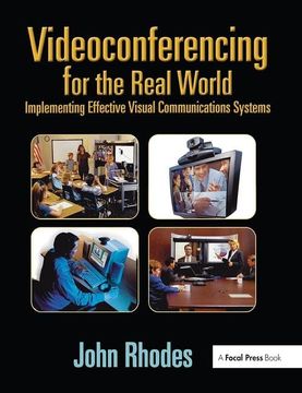 portada Videoconferencing for the Real World: Implementing Effective Visual Communications Systems (en Inglés)