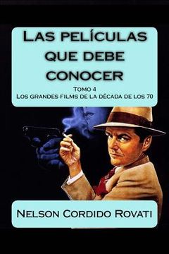 portada Las películas que debe conocer - Tomo 4: Los grandes films de los años 70