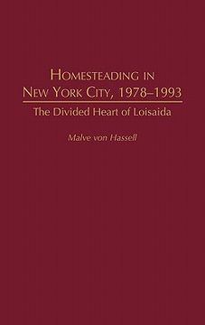 portada homesteading in new york city, 1978-1993: the divided heart of loisaida