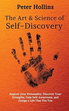 portada The art and Science of Self-Discovery: Explore Your Personality, Discover Your Strengths, Gain Self-Awareness, and Design a Life That Fits you (en Inglés)