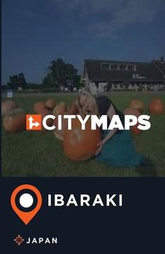 portada City Maps Ibaraki Japan (en Inglés)