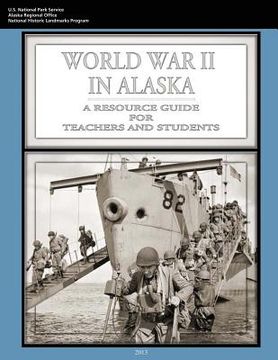 portada World War II In Alaska: A Resource Guide for Teachers and Students (en Inglés)