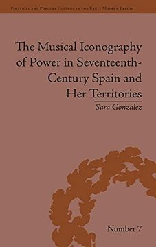 portada The Musical Iconography of Power in Seventeenth-Century Spain and her Territories (en Inglés)