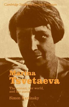 portada Marina Tsvetaeva: The Woman, her World, and her Poetry (Cambridge Studies in Russian Literature) 