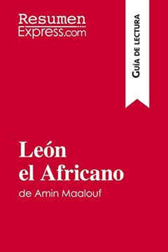 portada Leã n el Africano de Amin Maalouf (Guãa de Lectura): Resumen y Anã¡ Lisis Completo