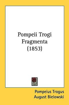portada pompeii trogi fragmenta (1853) (en Inglés)