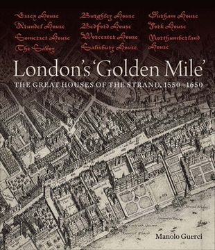 portada London's 'Golden Mile': The Great Houses of the Strand, 1550-1650 (en Inglés)