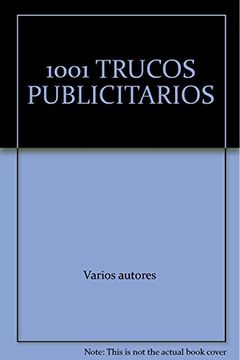 Libro 1001 Trucos Publicitarios Luc Dupont Isbn 9786079534912 Comprar En Buscalibre