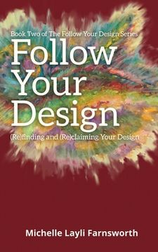 portada Follow Your Design: (Re)finding and (Re)claiming Your Design (en Inglés)