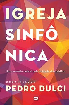 portada Igreja Sinfônica: Um Chamado Radical Pela Unidade dos Cristãos (en Portugués)