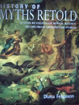 portada History of Myths Retold: A Vivid Retelling of 50 Well-Known Myths From Around the World (in English)