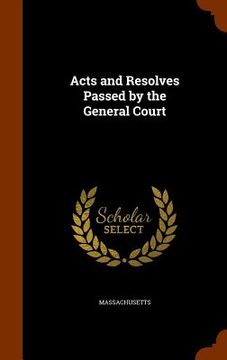 portada Acts and Resolves Passed by the General Court (in English)