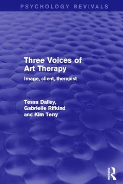 portada Three Voices of art Therapy: Image, Client, Therapist (Psychology Revivals) (en Inglés)