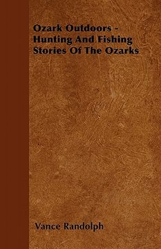 portada ozark outdoors - hunting and fishing stories of the ozarks (en Inglés)