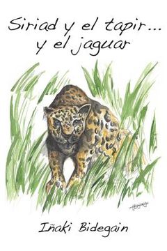 portada Siriad y el tapir... y el jaguar: Relatos nuevos del oriente amazónico boliviano