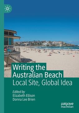 portada Writing the Australian Beach: Local Site, Global Idea (en Inglés)